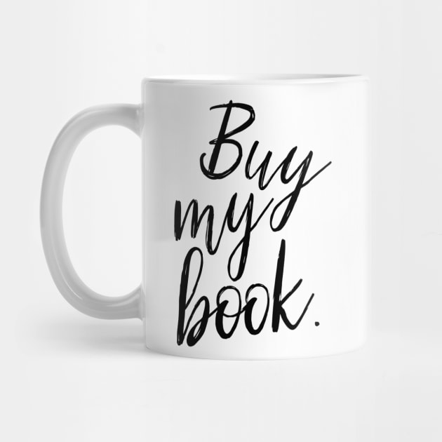 Buy My Book by OneMadWriter